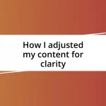 How I adjusted my content for clarity