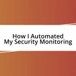 How I Automated My Security Monitoring