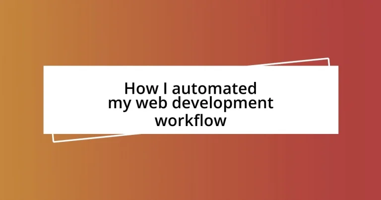 How I automated my web development workflow