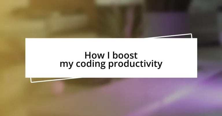 How I boost my coding productivity