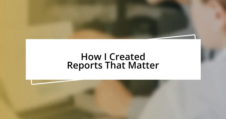 How I Created Reports That Matter