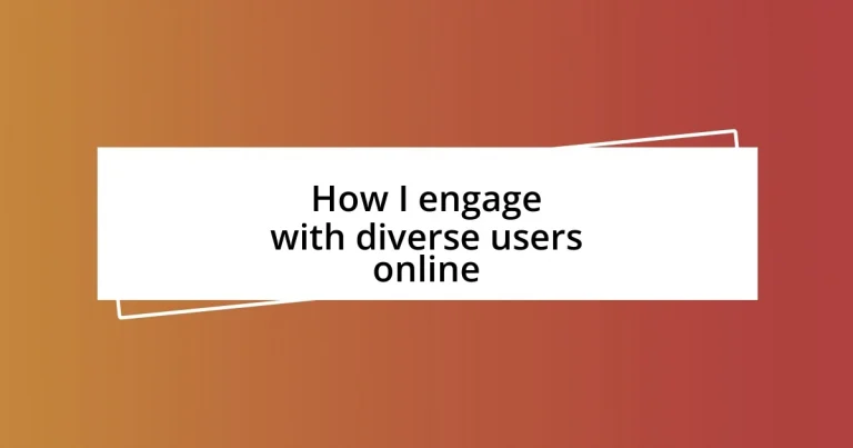 How I engage with diverse users online