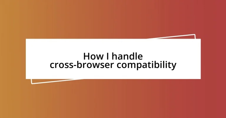 How I handle cross-browser compatibility