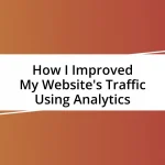 How I Improved My Website’s Traffic Using Analytics