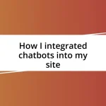 How I integrated chatbots into my site