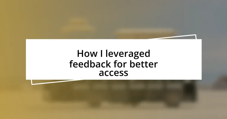 How I leveraged feedback for better access