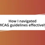 How I navigated WCAG guidelines effectively