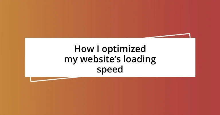 How I optimized my website’s loading speed