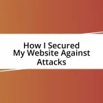 How I Secured My Website Against Attacks