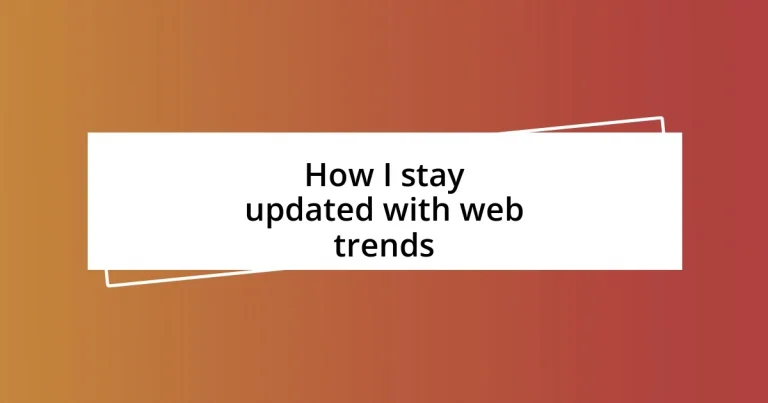 How I stay updated with web trends