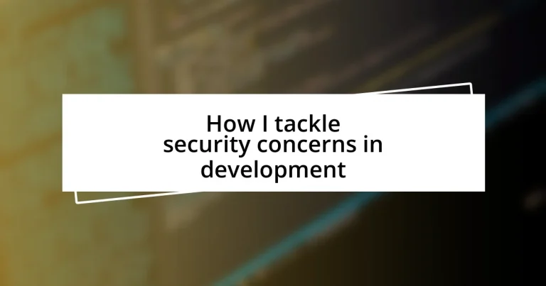 How I tackle security concerns in development