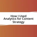 How I Used Analytics for Content Strategy