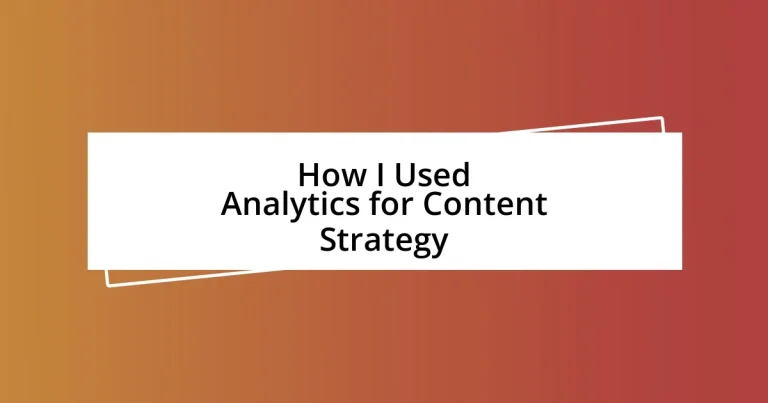 How I Used Analytics for Content Strategy