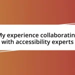 My experience collaborating with accessibility experts