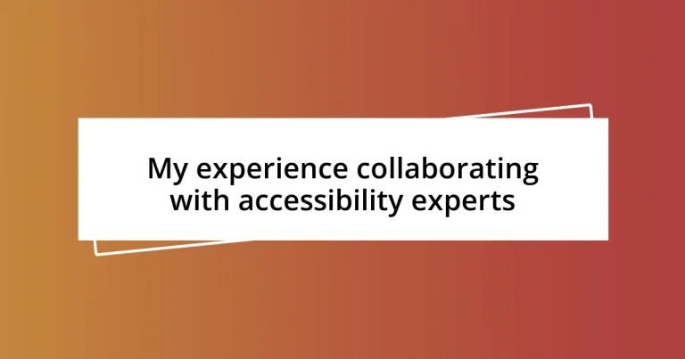 My experience collaborating with accessibility experts