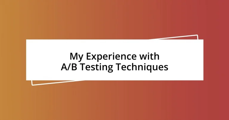 My Experience with A/B Testing Techniques