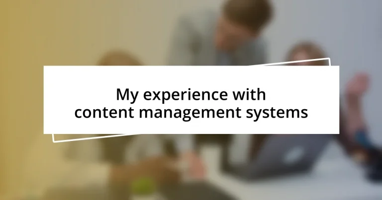 My experience with content management systems