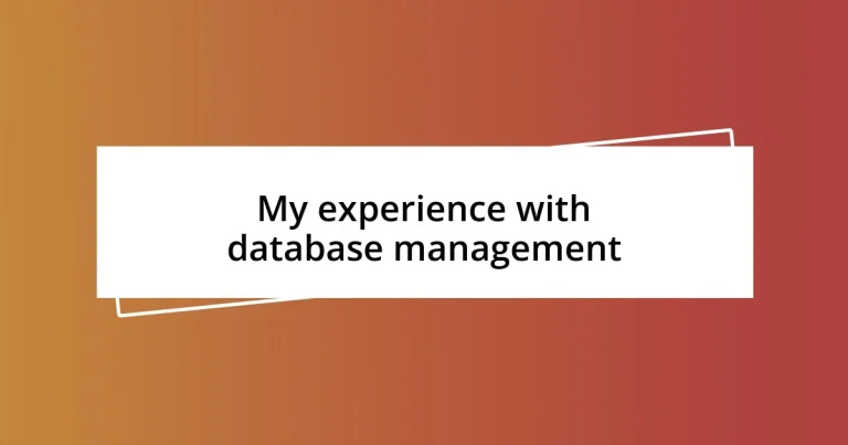 My experience with database management