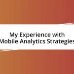 My Experience with Mobile Analytics Strategies