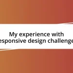 My experience with responsive design challenges