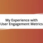 My Experience with User Engagement Metrics