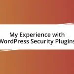 My Experience with WordPress Security Plugins