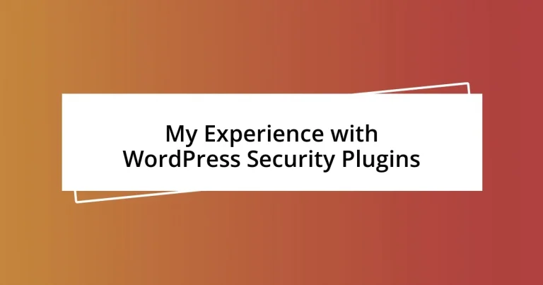 My Experience with WordPress Security Plugins