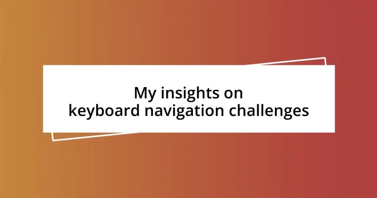 My insights on keyboard navigation challenges