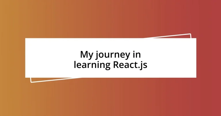 My journey in learning React.js