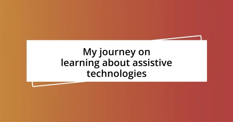 My journey on learning about assistive technologies