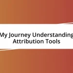 My Journey Understanding Attribution Tools