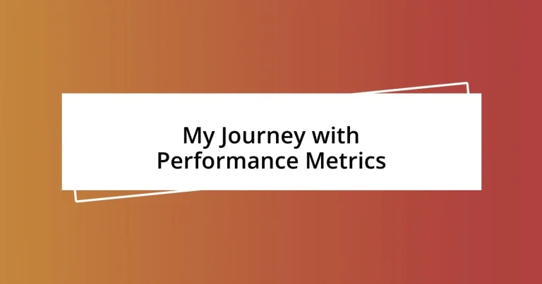 My Journey with Performance Metrics