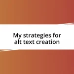 My strategies for alt text creation