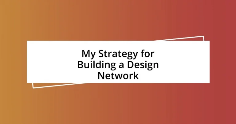 My Strategy for Building a Design Network