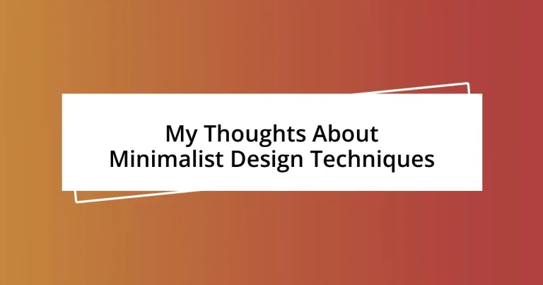 My Thoughts About Minimalist Design Techniques