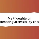 My thoughts on automating accessibility checks