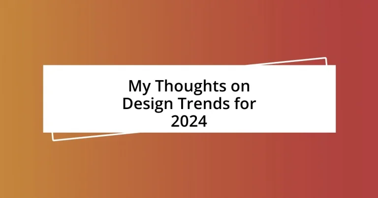 My Thoughts on Design Trends for 2024