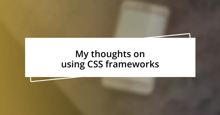 My thoughts on using CSS frameworks