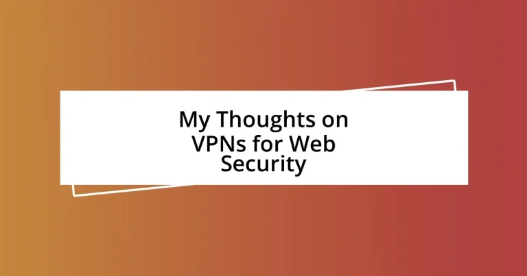 My Thoughts on VPNs for Web Security