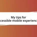 My tips for accessible mobile experiences