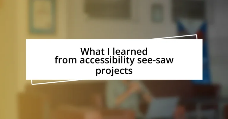 What I learned from accessibility see-saw projects