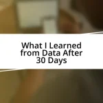 What I Learned from Data After 30 Days