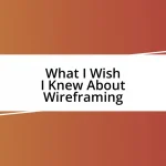 What I Wish I Knew About Wireframing