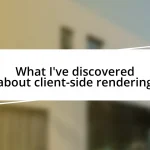 What I’ve discovered about client-side rendering