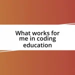 What works for me in coding education