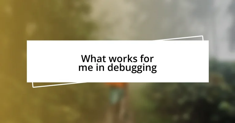 What works for me in debugging