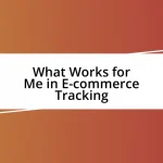 What Works for Me in E-commerce Tracking