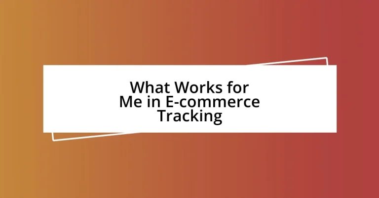 What Works for Me in E-commerce Tracking