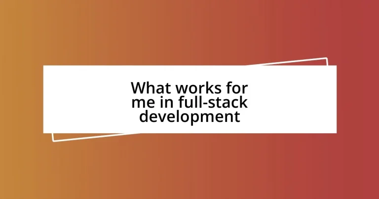 What works for me in full-stack development