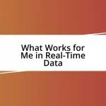 What Works for Me in Real-Time Data